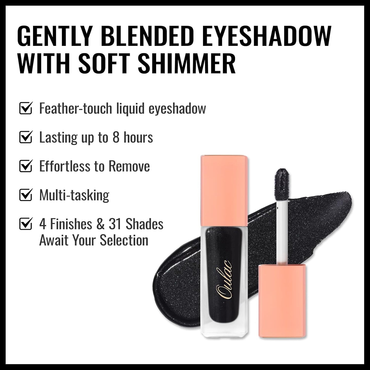 Oulac Black Satin Liquid Eyeshadow&Eyeliner–Glitter Shimmer Metallic Cream Shadow, Ultra Pigmented & Long Lasting, Smudge-Proof Buildable Formula for Bold Smokey Eye Makeup, Vegan & Cruelty-Free SA10